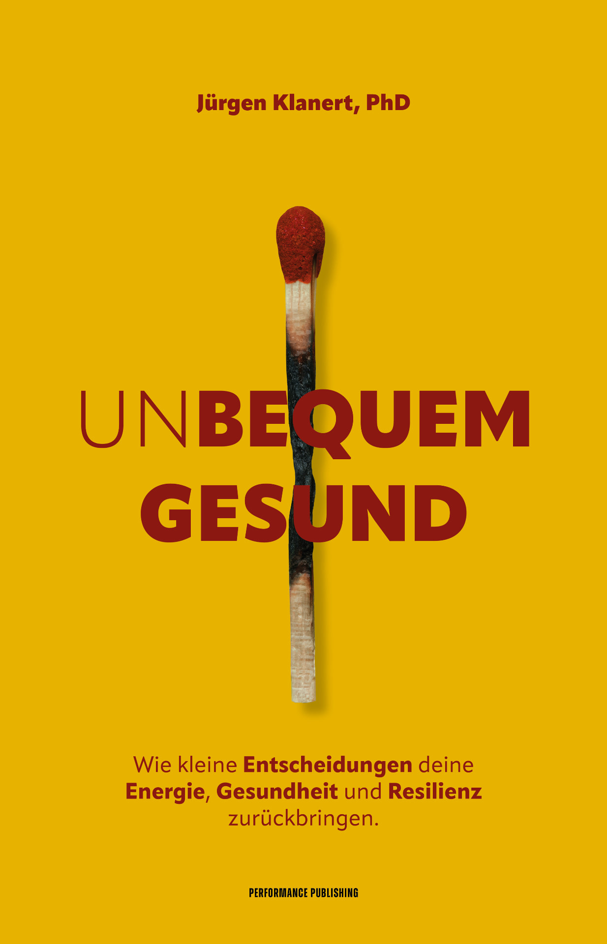 Buchcover von Unbequem Gesund von Jürgen Klanert, PhD